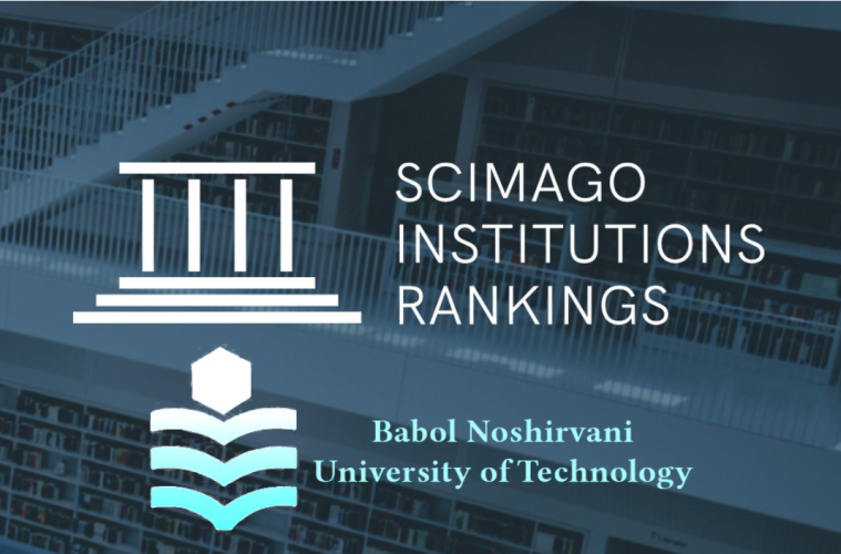 Babol Noshirvani University of Technology took 49 steps forward in the 2022 ranking of world universities, SCImago ranking agency, Spain